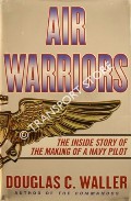 Air Warriors by WALLER, Douglas C.